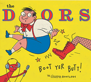 Boot Yer Butt: The Doors Bootlegs